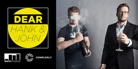 dear hawk 8pm|Dear Hank and John .